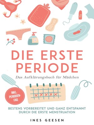 cover image of Die erste Periode--Das Aufklärungsbuch für Mädchen